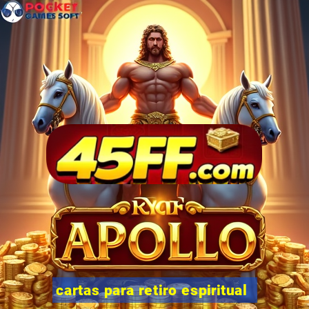 cartas para retiro espiritual
